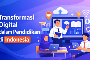 7 Strategi Transformasi Digital dalam Pendidikan yang Terbukti Efektif di Indonesia