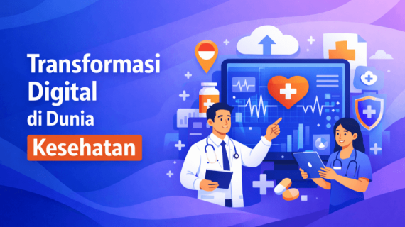 7 Fakta Transformasi Digital Kesehatan yang Mengubah Cara Rumah Sakit Melayani Pasien