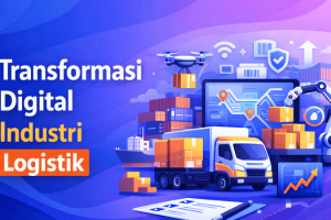7 Strategi Transformasi Digital Logistik yang Mengubah Efisiensi Supply Chain
