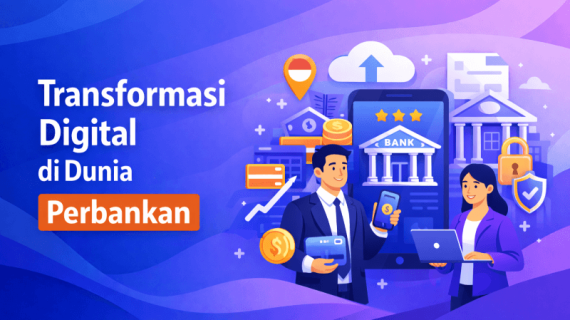 9 Strategi Transformasi Digital Perbankan yang Mengubah Cara Bank Melayani Nasabah